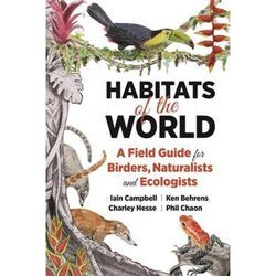 Habitats of the World - Iain Campbell, Charley Hesse, Ken Behrens, Phil Chaon, Kartoniert (TB)